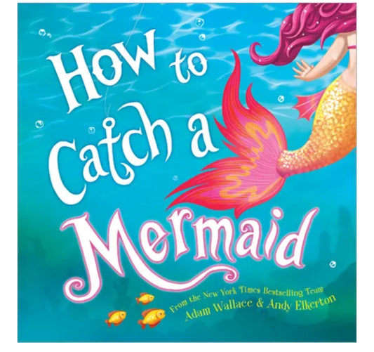 Sourcebooks- How to Catch a Mermaid