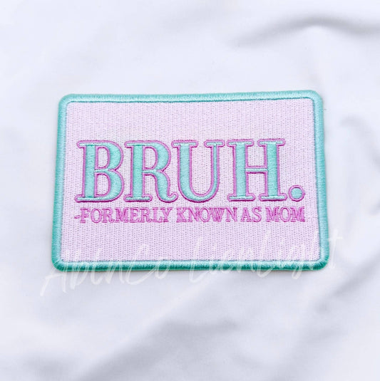 ABLN Boutique- Bruh Formerly Known as Mom- Iron on Patch